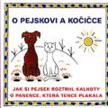 O pejskovi a kočičce - Jak si pejsek roztrhl kalhoty a O panence, která tence plakala